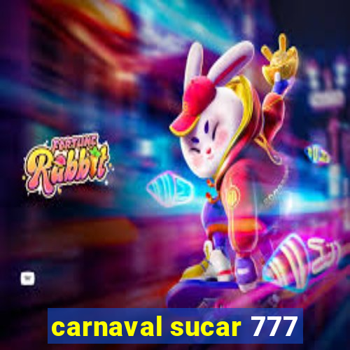 carnaval sucar 777