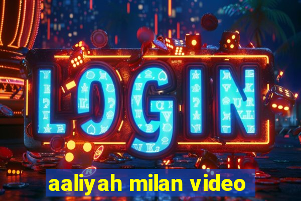 aaliyah milan video