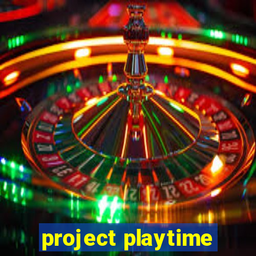 project playtime