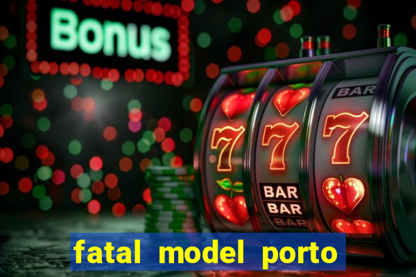 fatal model porto alegre do norte
