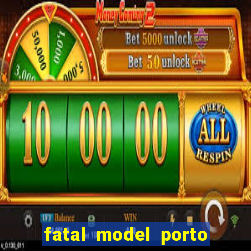 fatal model porto alegre do norte