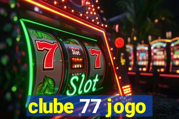 clube 77 jogo