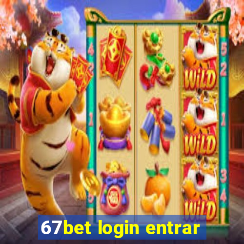 67bet login entrar