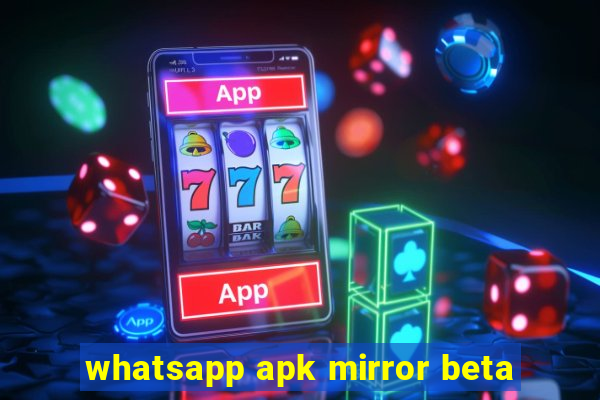 whatsapp apk mirror beta
