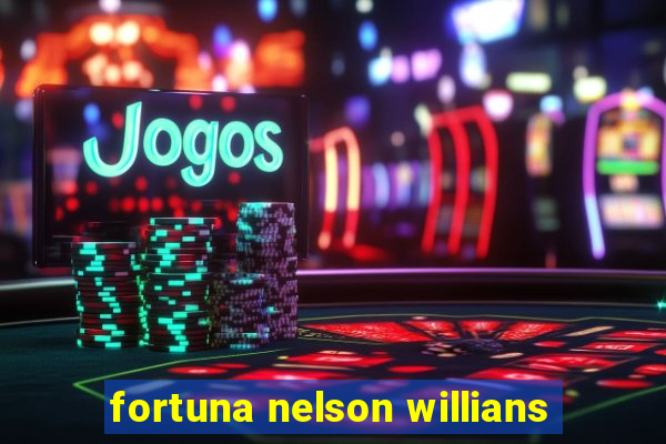 fortuna nelson willians