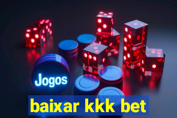baixar kkk bet