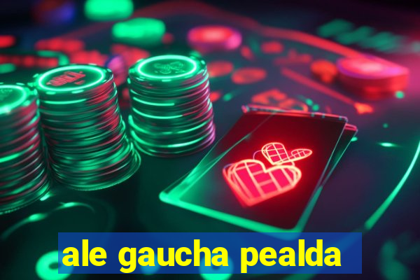 ale gaucha pealda