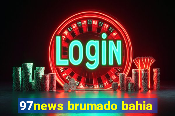 97news brumado bahia