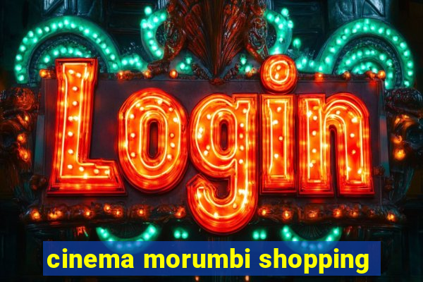 cinema morumbi shopping