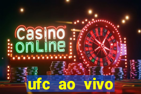 ufc ao vivo assistir online