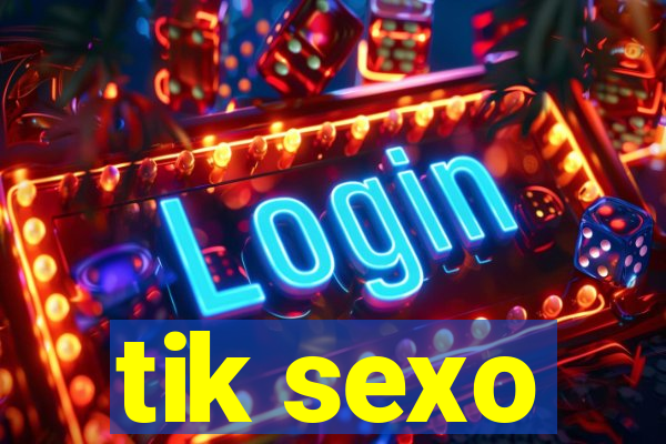tik sexo