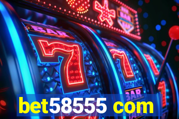 bet58555 com
