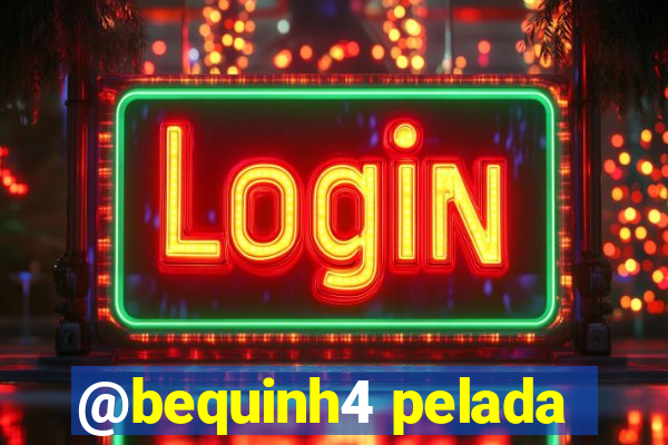 @bequinh4 pelada