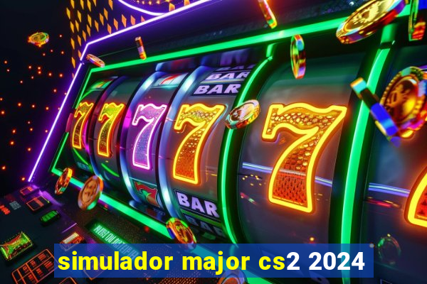 simulador major cs2 2024