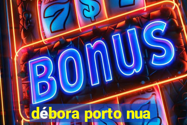 débora porto nua