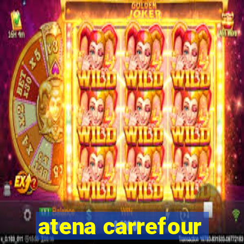 atena carrefour