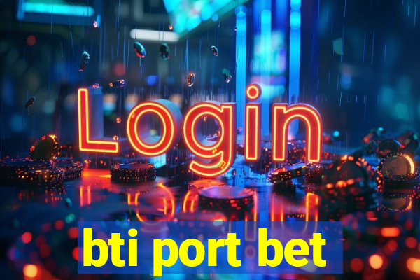 bti port bet