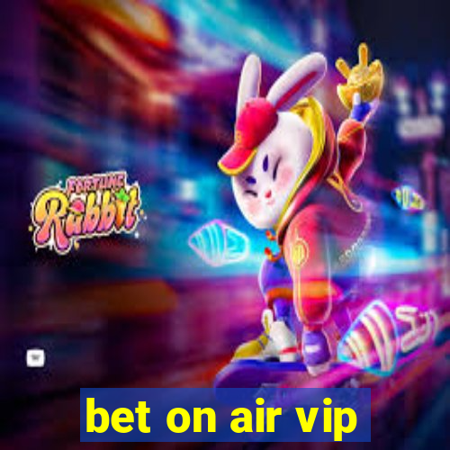 bet on air vip