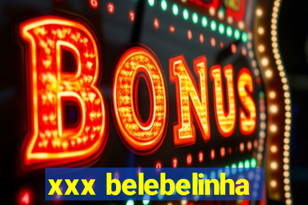 xxx belebelinha
