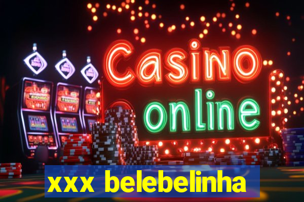 xxx belebelinha
