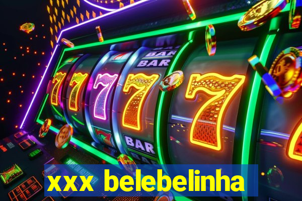 xxx belebelinha