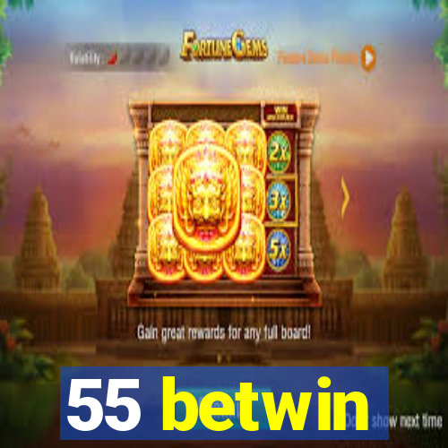 55 betwin