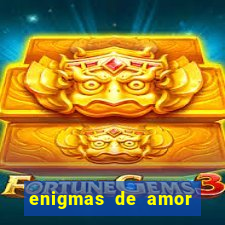 enigmas de amor para decifrar
