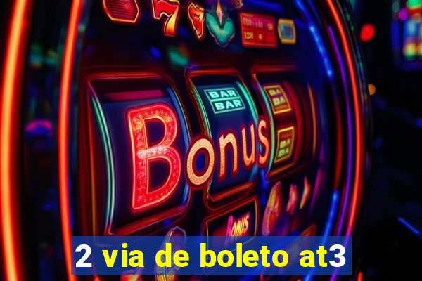 2 via de boleto at3