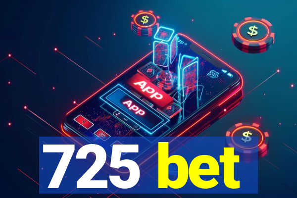 725 bet