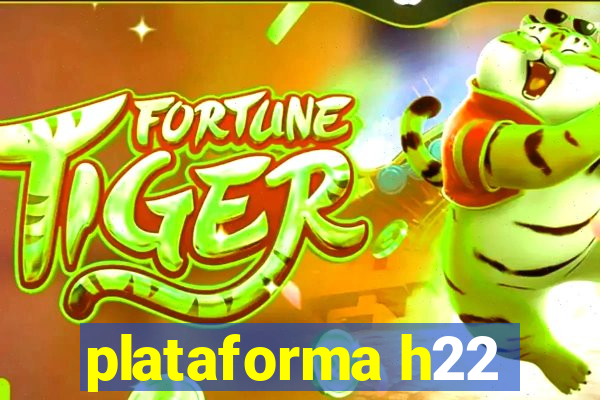 plataforma h22
