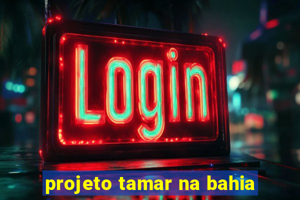 projeto tamar na bahia