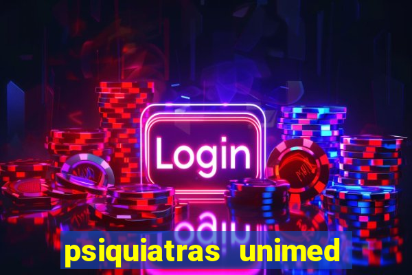 psiquiatras unimed porto alegre
