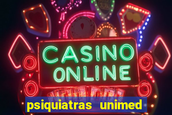 psiquiatras unimed porto alegre