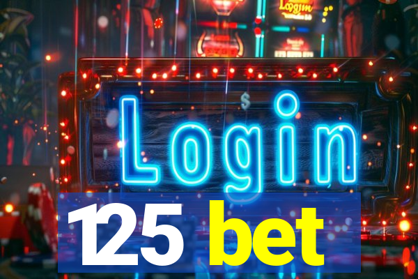 125 bet