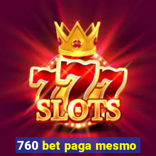 760 bet paga mesmo