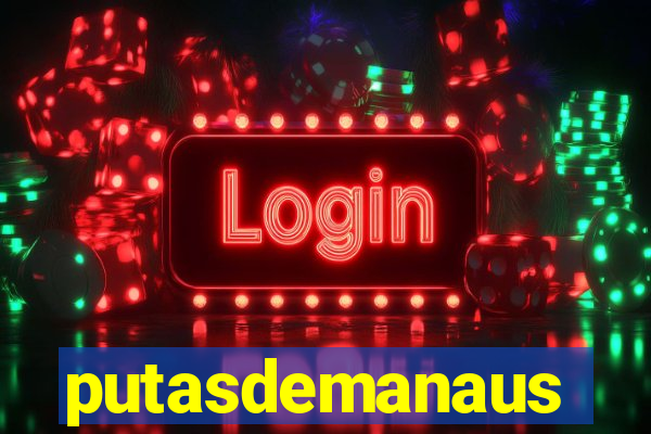 putasdemanaus