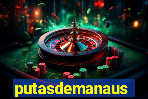 putasdemanaus