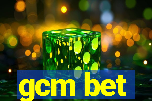gcm bet