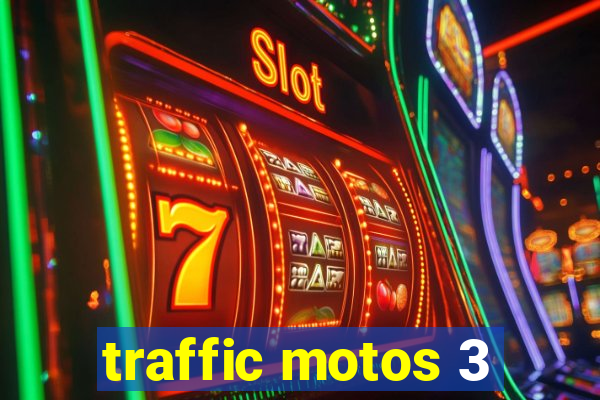 traffic motos 3