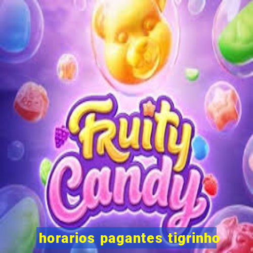 horarios pagantes tigrinho