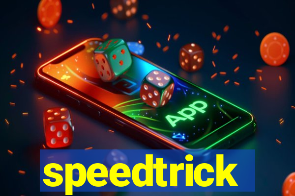 speedtrick