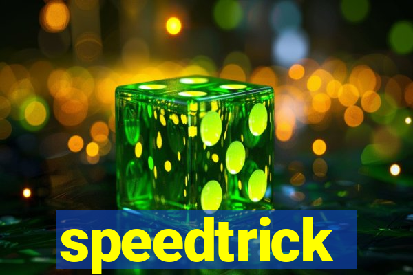 speedtrick