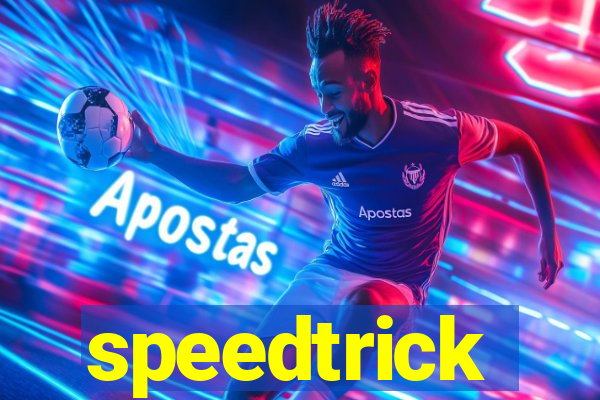 speedtrick