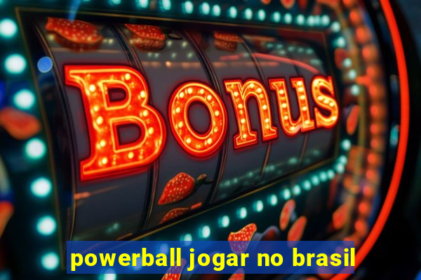 powerball jogar no brasil