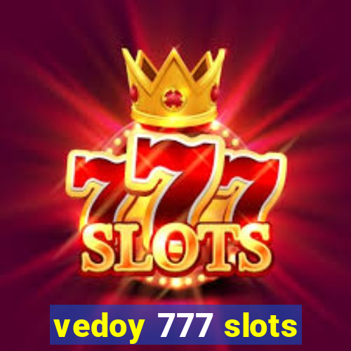 vedoy 777 slots