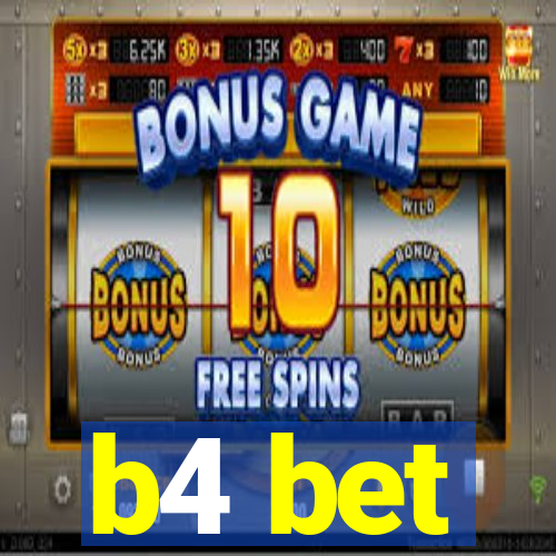 b4 bet