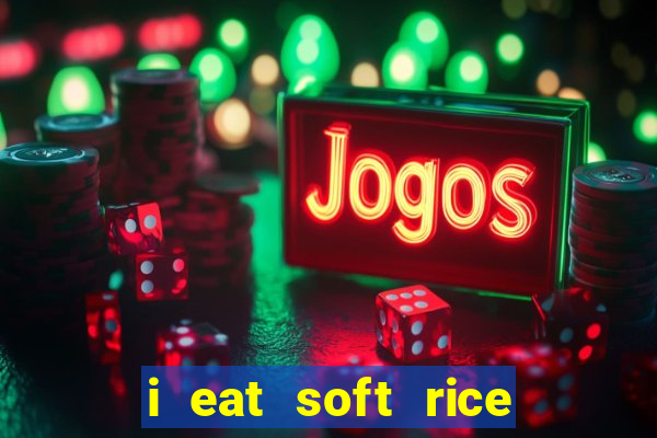 i eat soft rice in another world pt br cap 1