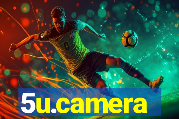 5u.camera