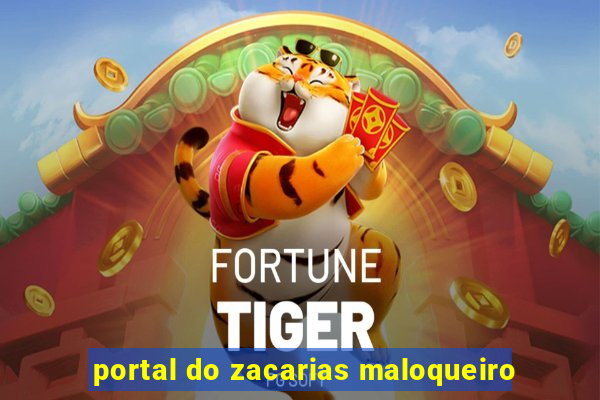 portal do zacarias maloqueiro
