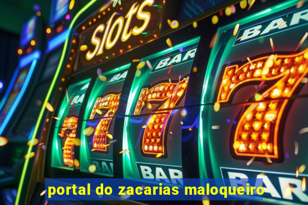 portal do zacarias maloqueiro